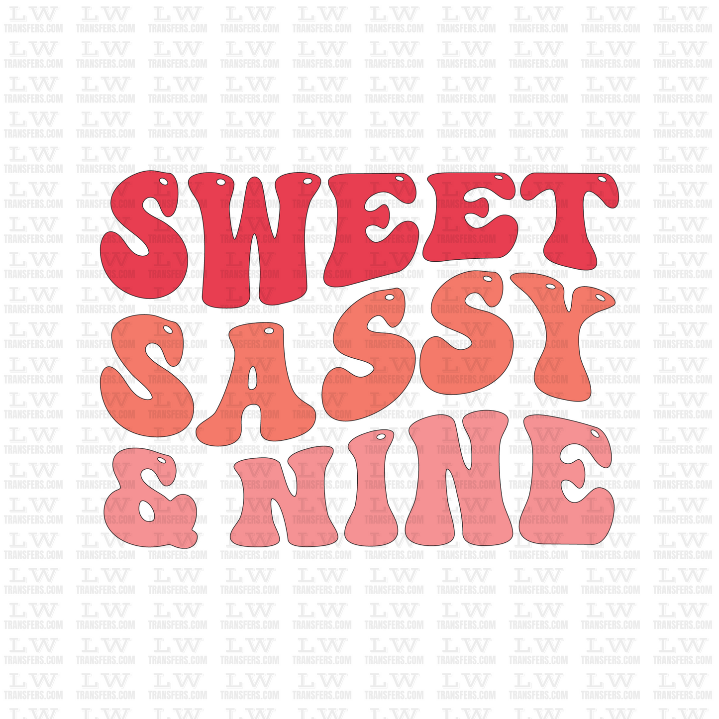 SWEET SASSY AND NINE BIRTHDAY DTF Transfer - B10