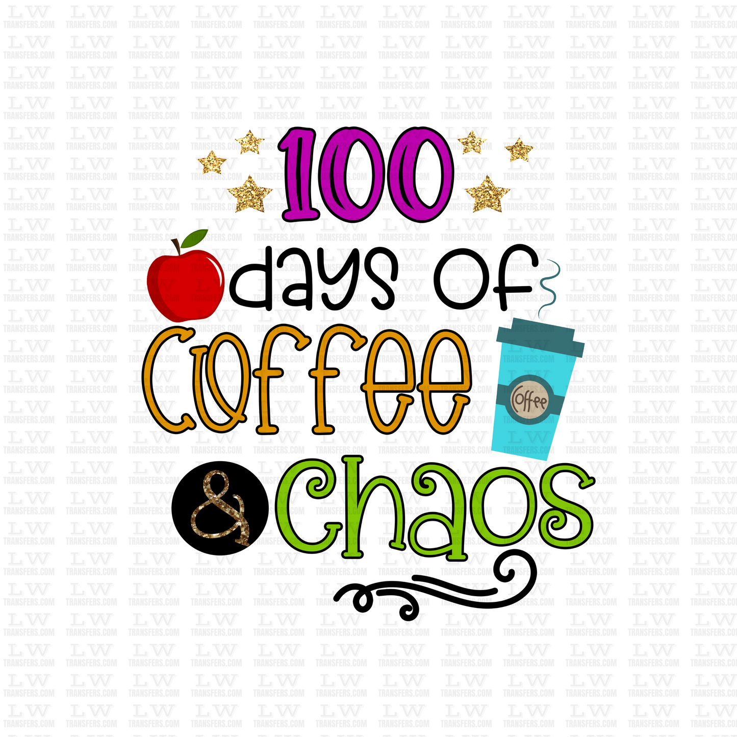 100 DAYS OF COFFEE AND CHAOS SCHOOL DTF Transfer - 100DOFS-121
