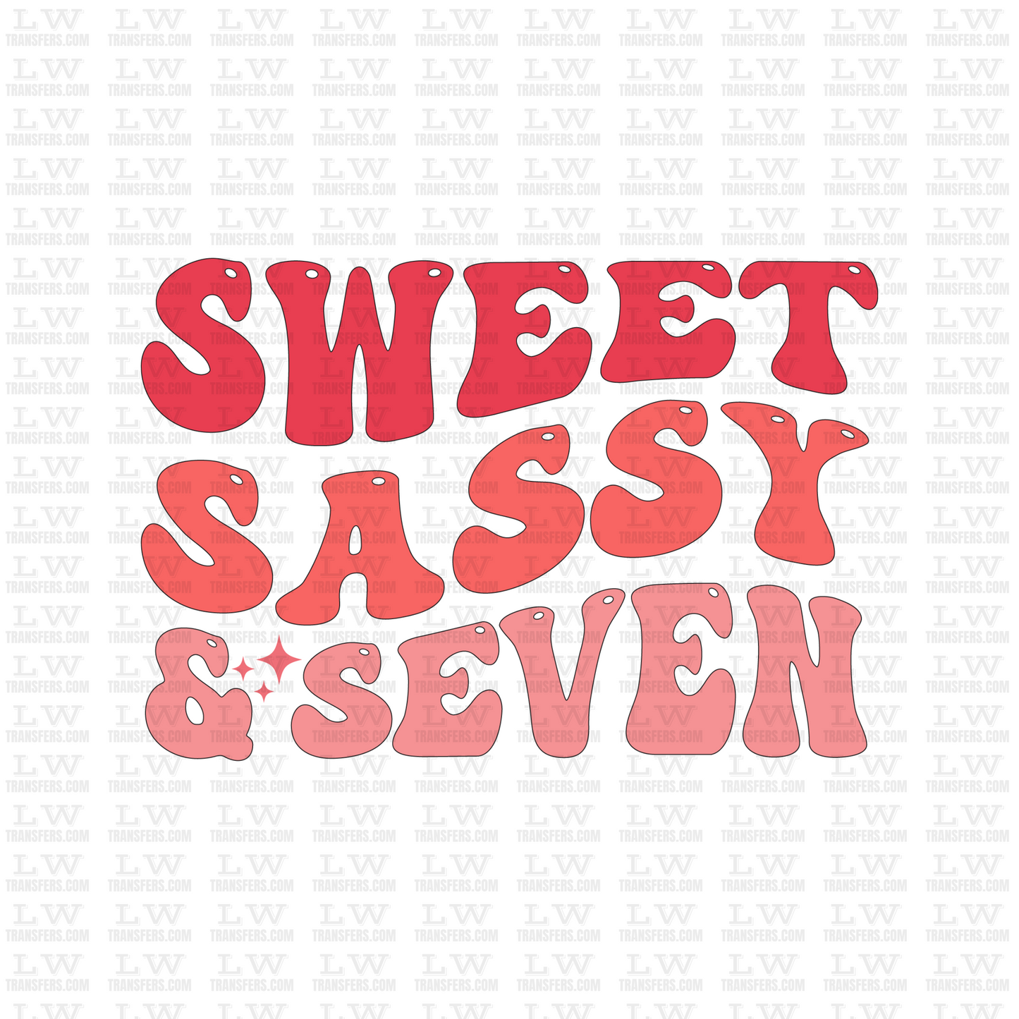 SWEET SASSY AND SEVEN BIRTHDAY DTF Transfer - B08