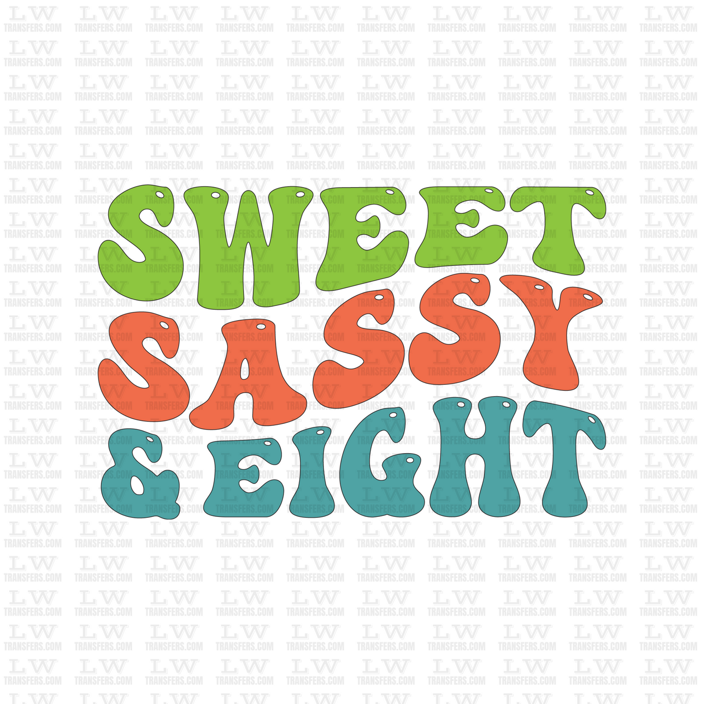 SWEET SASSY AND EIGHT BIRTHDAY DTF Transfer - B09