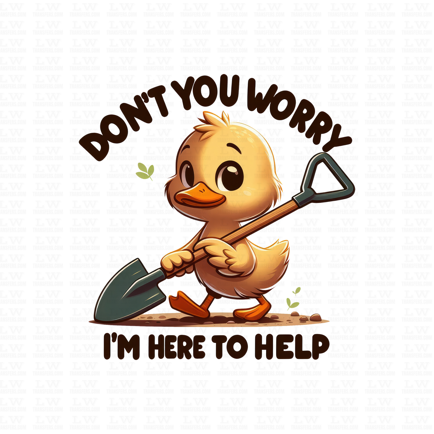DON'T WORRY I'M HERE TO HELP DTF TRANSFER - F&S03