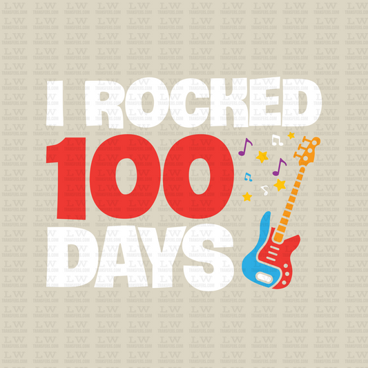 I ROCKED 100 DAYS DTF Transfer - 100DOFS-110