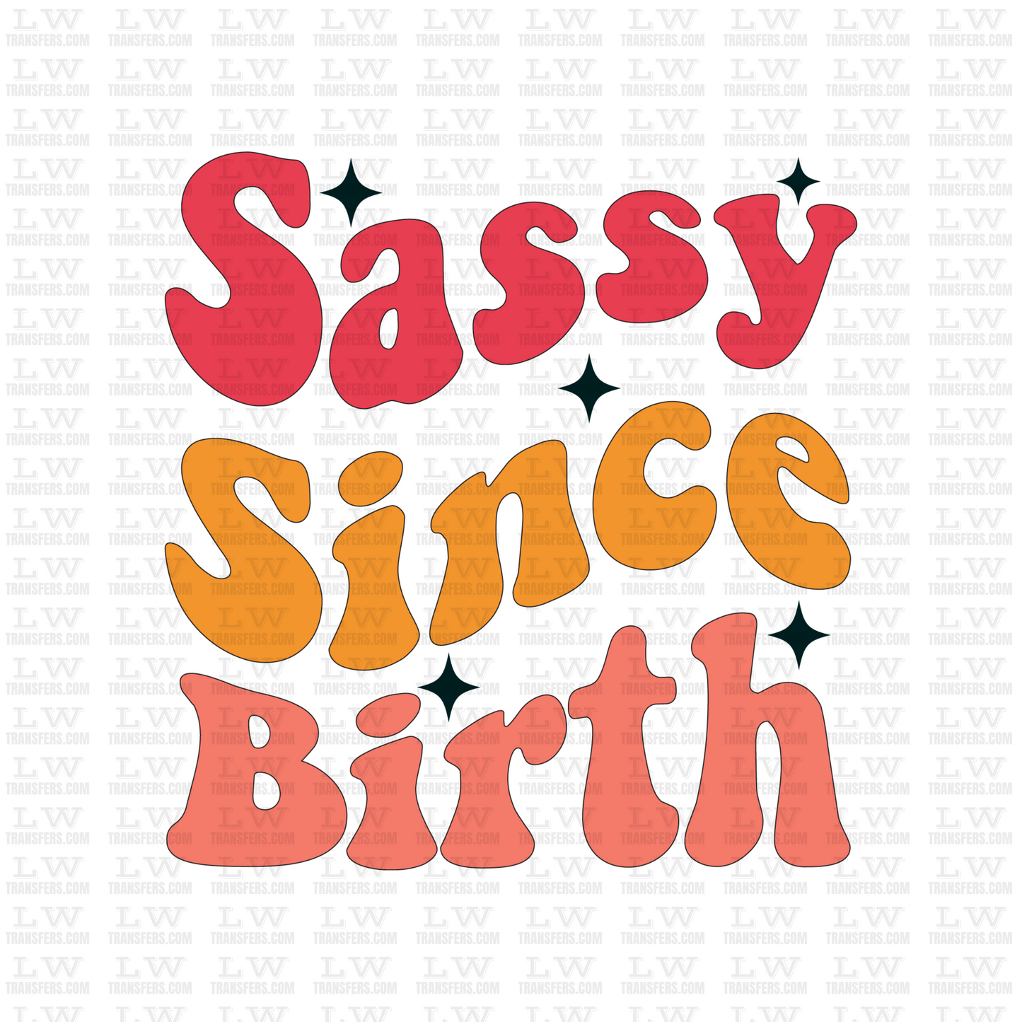 SASSY SINCE BIRTH, BIRTHDAY DTF Transfer - B12