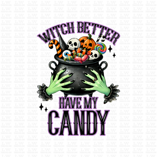 WITCH BETTER HAVE MY CANDY HALLOWEEN DTF TRANSFER #H150