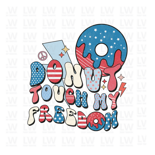 DONUT TOUCH MY FREEDOM -  4TH OF JULY DTF Transfer