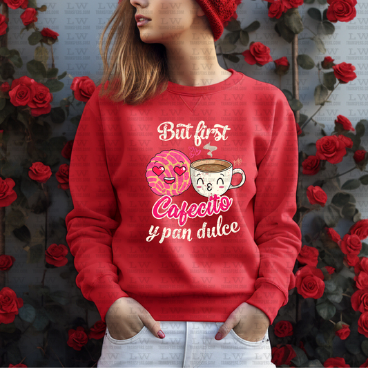 BUT FIRST CAFECITO Y PAN DULCE / VALENTINE'S DAY DTF TRANSFER #VD44