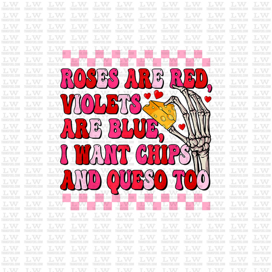 ROSES ARE RED, VIOLETS ARE BLUE I WANT CHIPS AND QUESO TOO / VALENTINE'S DAY DTF TRANSFER #VD51