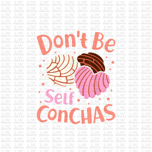DON'T BE SELF CONCHAS /  DTF TRANSFER #VD59