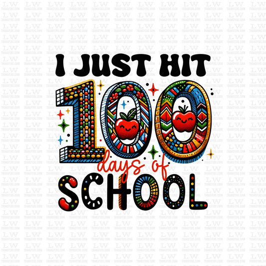 I JUST HIT 100 DAYS OF SCHOOL DTF Transfer - 100DOFS-86