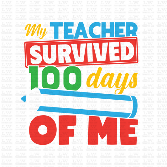 TEACHER SURVIVED 100 DAYS OF ME DTF Transfer - 100DOFS-94