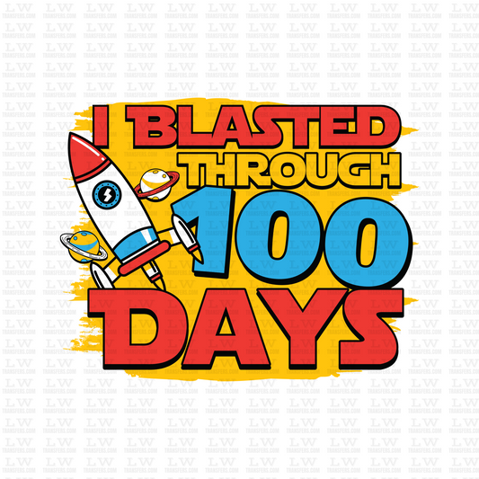 I BLASTED THROUGH 100 DAYS DTF Transfer - 100DOFS-97