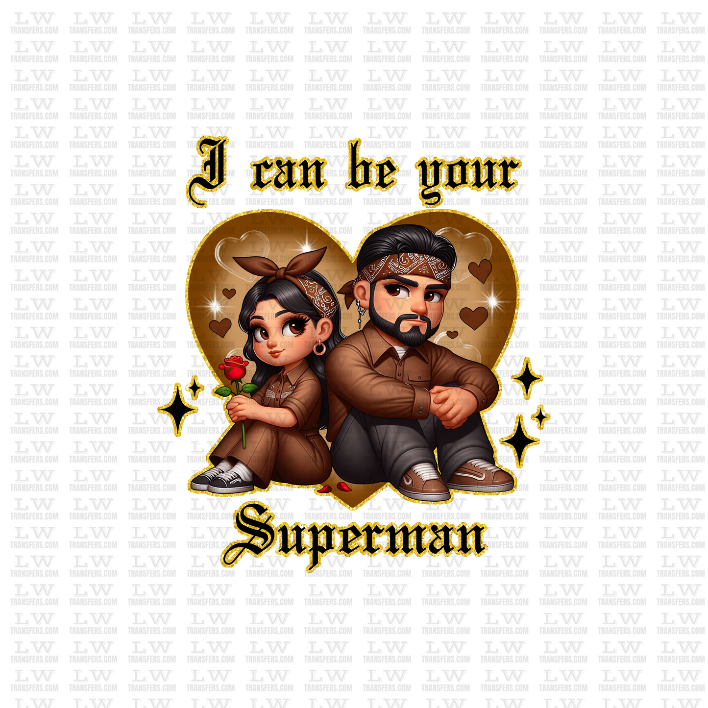 I CAN BE YOUR SUPERMAN / CHICANO VALENTINE'S DAY DTF TRANSFER #SP51