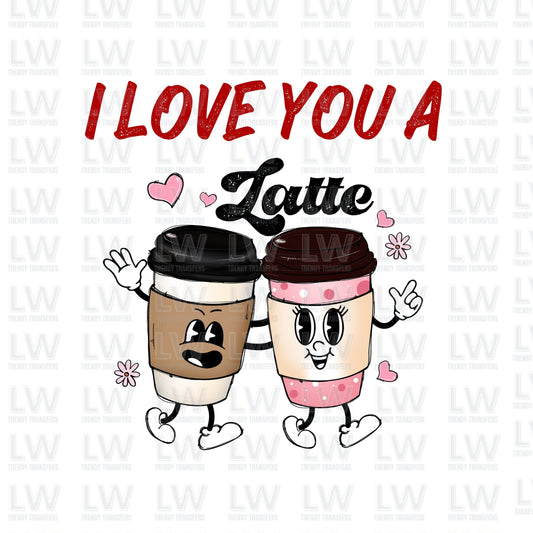 I Love You a Latte Valentine' Day DTF TRANSFER