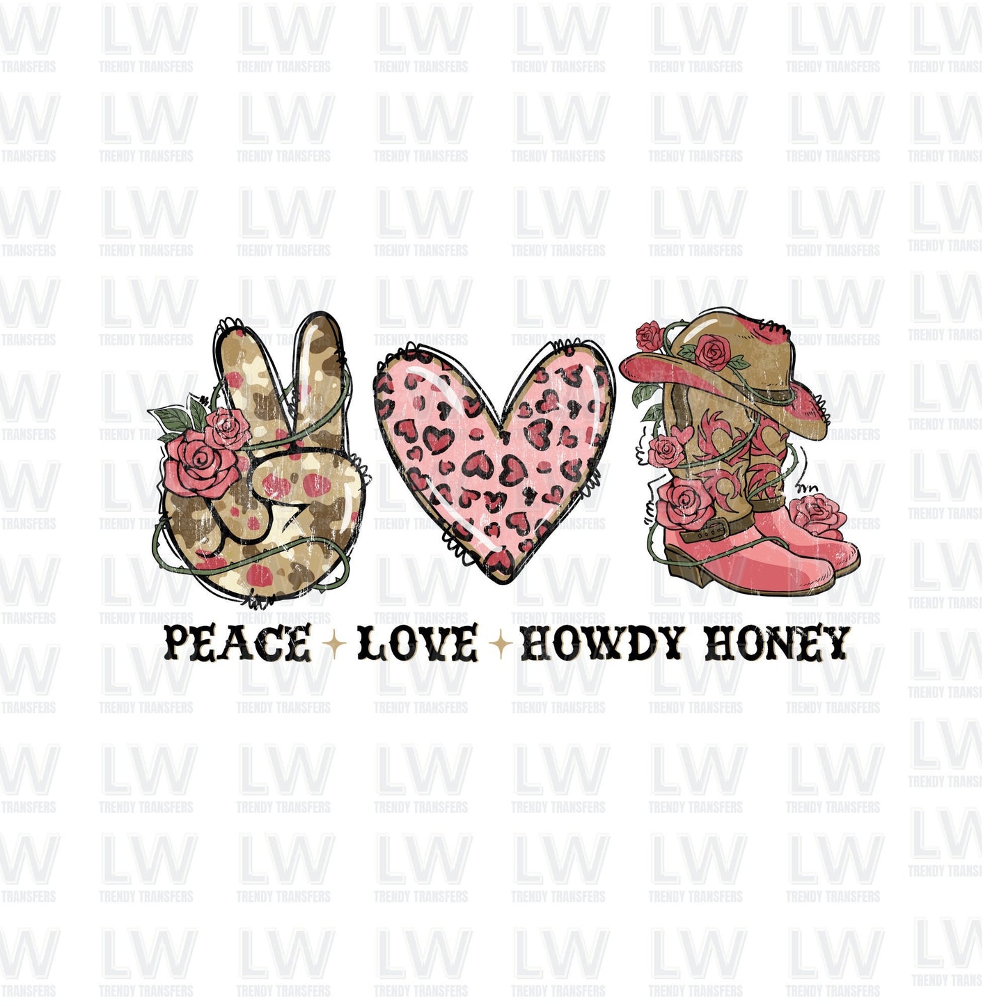 WESTERN Peace - Love - Howdy Honey DTF TRANSFER