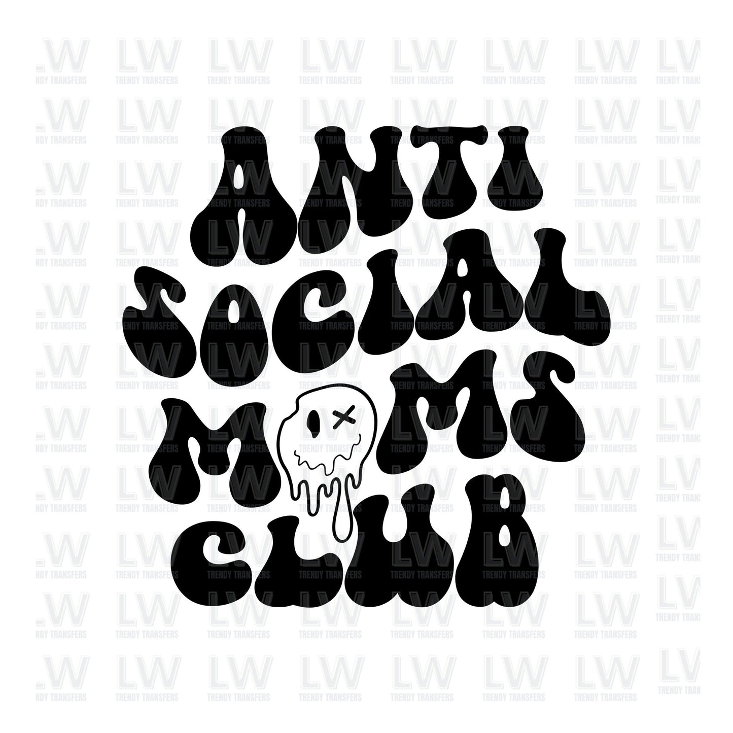 Anti Social Moms Club Retro DTF Transfer #2397