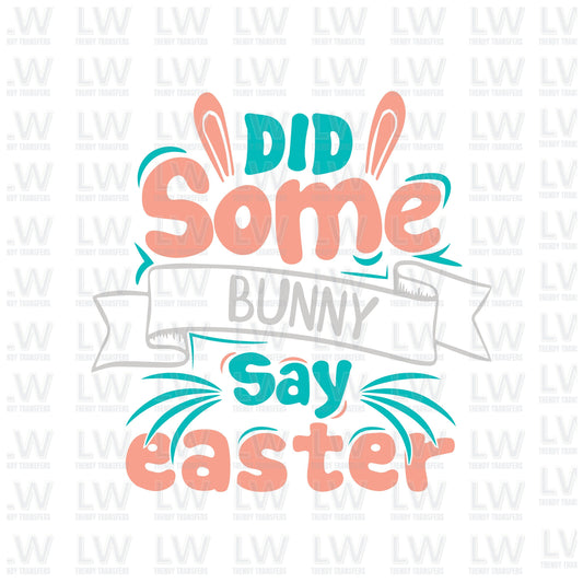Some Bunny Say DTF Transfer