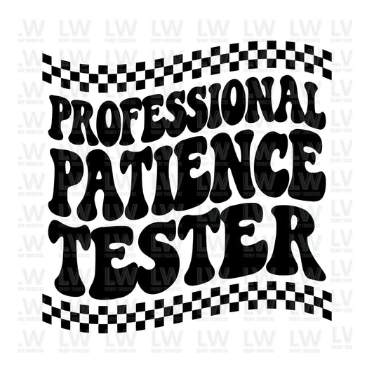 PROFESSIONAL PATIENCE TESTER DTF TRANSFER